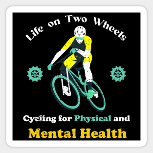 Life on two wheels, Cycling for Physical and Mental Health Magnet